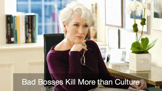 Bad Bosses Kill More than Culture